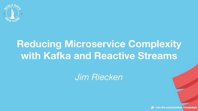 Reducing Microservice Complexity with Kafka and Reactive Streams