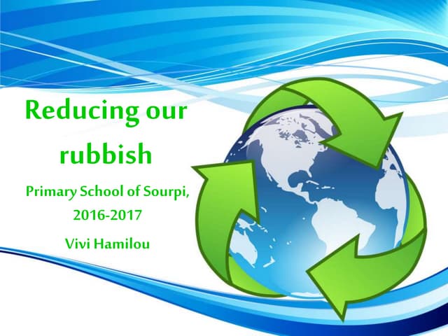 REDUCING OUR RUBBISH - 5TH GRADE - PRIMARY SCHOOL OF SOURPI