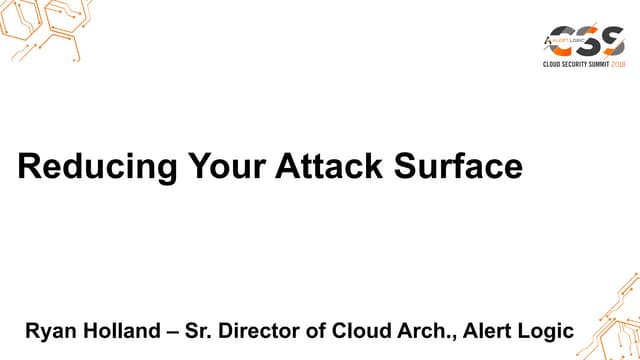 Reducing Your Attack Surface and Yuor Role in Cloud Workload Protection