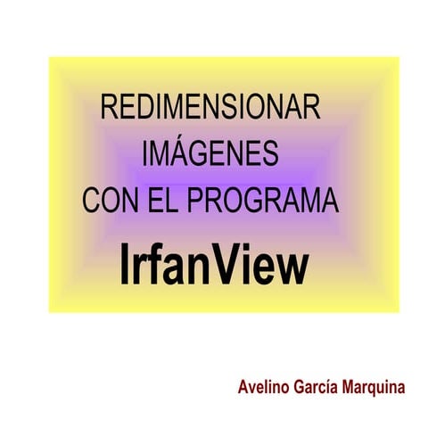 Reducir Peso De Una Imagen Con Irfanview