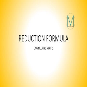REDUCTION FORMULA -INTEGRAL CALCULUS