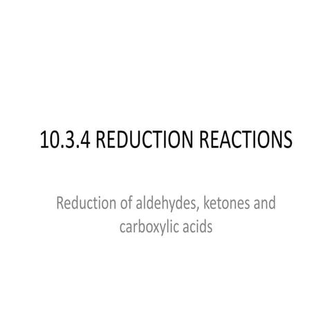 10.3.4 REDUCTION REACTION 