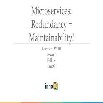 Microservices: Redundancy = Maintainability! (Eberhard Wolff Technology Stream)