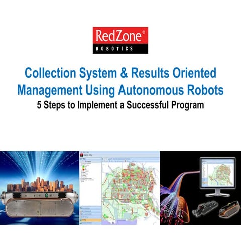 Wastewater Collection System & Results-Oriented Management Using Autonomous R...
