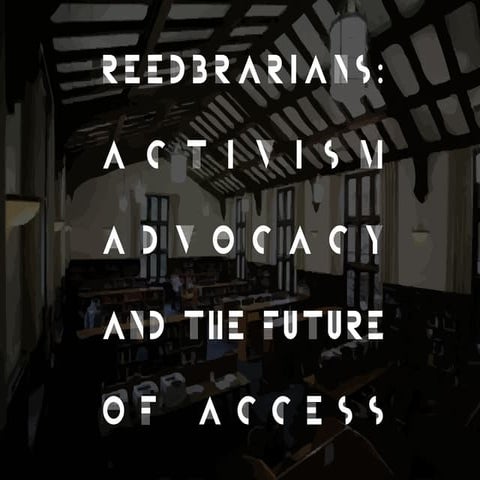 Reedbrarians: Activism, Advocacy, and the Future of Access