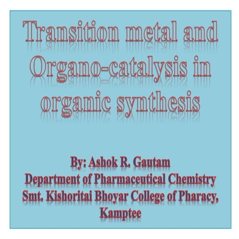 Transition Metal and Organo-Catalysis