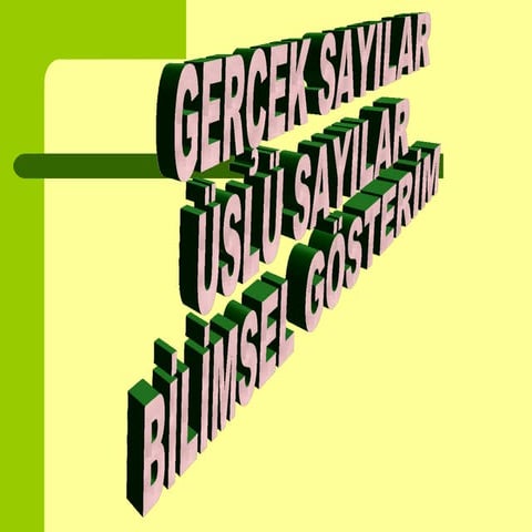 REEL SAYILAR GERÇEK SAYILAR BİLİMSEL GÖSTERİM