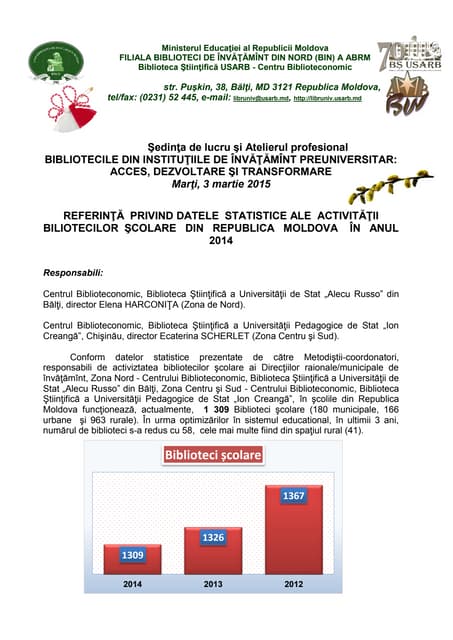    Elena HARCONIŢA,  Elena STRATAN. REFERINŢĂ  PRIVIND DATELE  STATISTICE ALE  ACTIVITĂŢII   BILIOTECILOR  ŞCOLARE   DIN   REPUBLICA   MOLDOVA    ÎN   ANUL    2014 