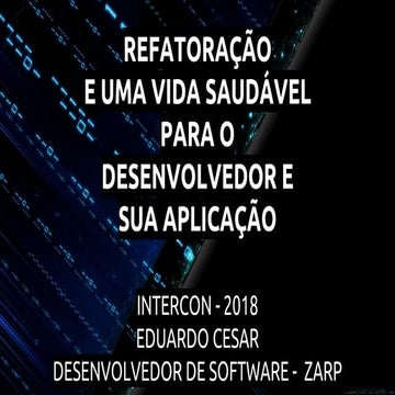 Refatoração e uma vida saudável para o desenvolvedor e para sua aplicação
