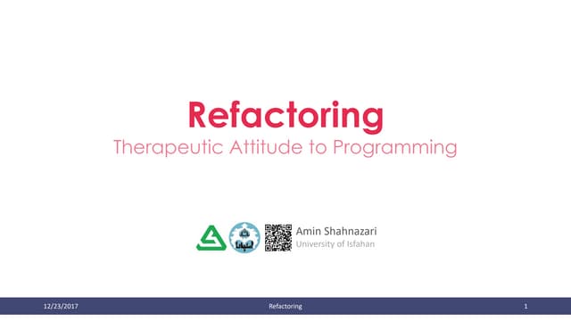Refactoring, Therapeutic Attitude to Programming.