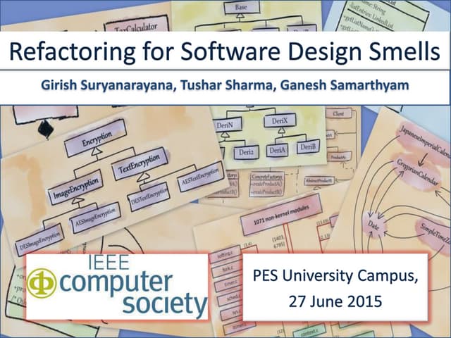 Refactoring for Software Design Smells - 1 day Workshop 