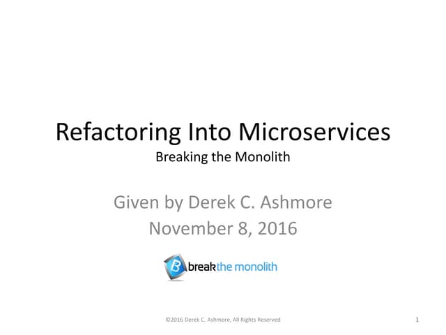 Refactoring Into Microservices 2016-11-08