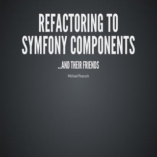 Refactoring to symfony components