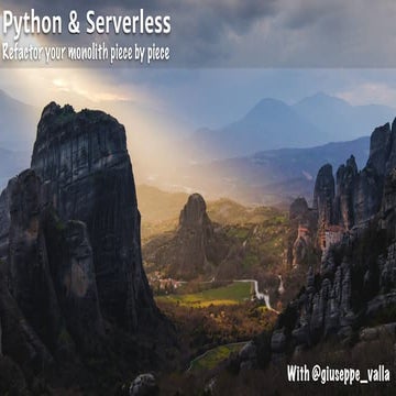 Python & Serverless: Refactor your monolith piece by piece