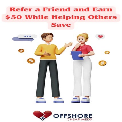 Refer a Friend and Earn $50- OffshoreCheapMeds | PDF