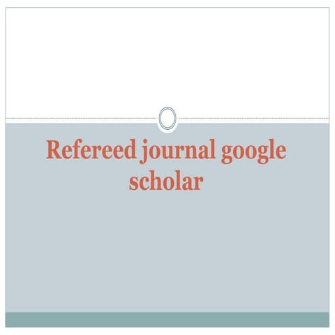 Refereed journal google scholar