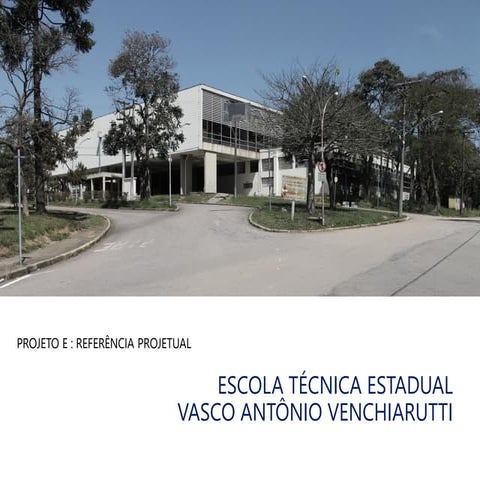 Estudo de Referência: Escola Técnica Vasco Antonio Venchiarutti ...