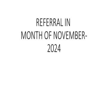 REFERRAL IN FOR THE MONTH OF NOVEMBER pptx