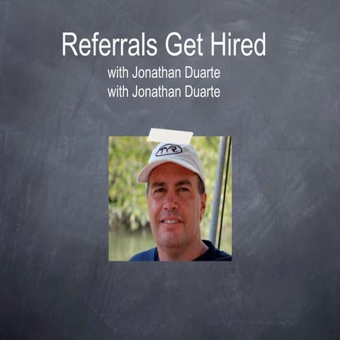 Referrals Get Hired - Speach 2013