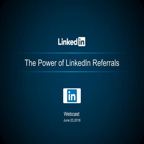 The Power of LinkedIn Referrals [webcast]