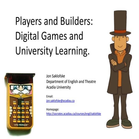 Players and Builders: Digital Games and University Learning