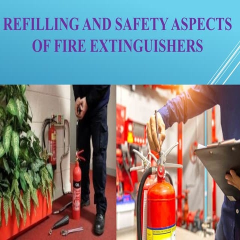refilling and safety aspects of fire extinguishers (2).pptx