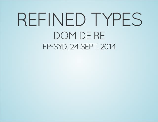 Refined types (FP-Syd)