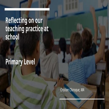 Reflecting on our teaching practice at school.pptx