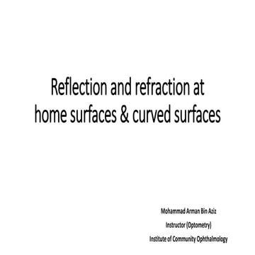 Reflection and refraction at home & curved surfaces