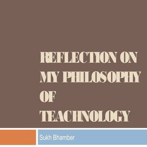 Reflection on my Philosophy of Teachnology