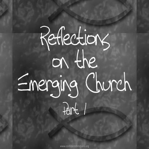 Reflections on the Emerging Church - Part 1