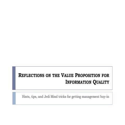 Reflections On The Value Proposition For Information Quality