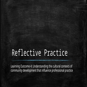 Reflective Practice - CULTURAL CONTEXT OF COMMUNITY DEVELOPMENT.pptx