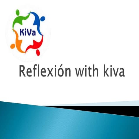 Reflexión with kiva