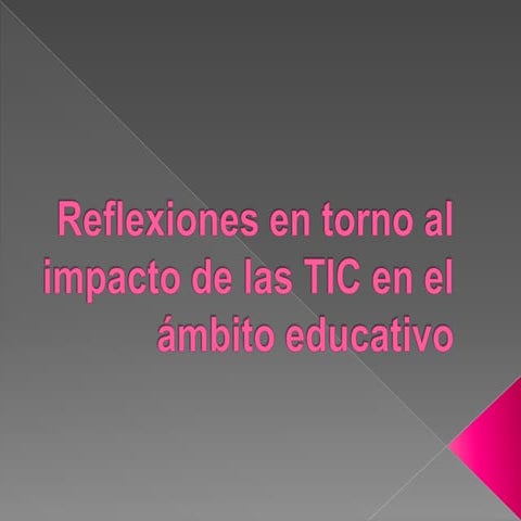 Reflexiones en torno al impacto de las tic