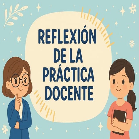 0. TALLER Reflexión Docente Clave para Transformar la Práctica.pptx