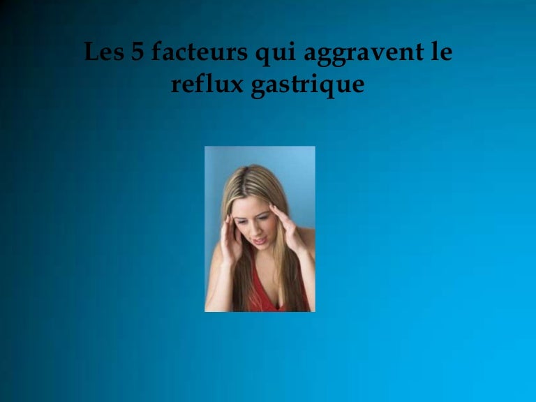 Les causes du Reflux Gastrique