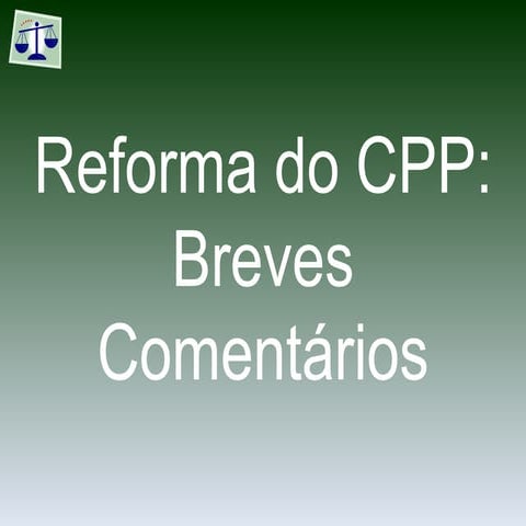 Reforma do CPP - breves comentários