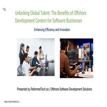 Unlocking Global Talent: The Benefits of Offshore Development Centers for Sof...