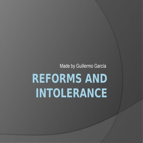 Reforms and intolerance by guillermo