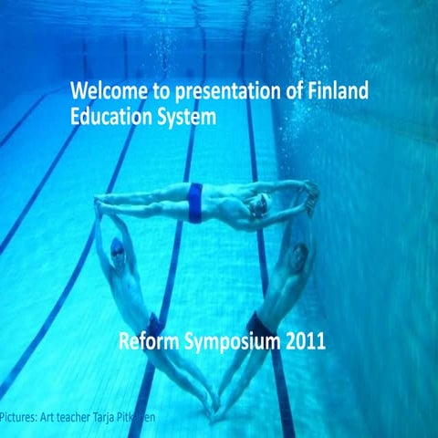 Reform symposium 2011   finland education system