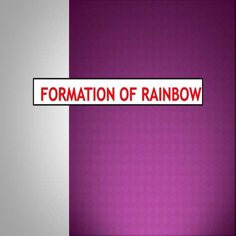 formation of rainbow 