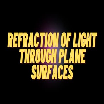 REFRACTION-OF-LIGTH-AT-PLANE-SURFACES.pdf