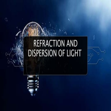 Refraction and  Dispersion of light.pptx