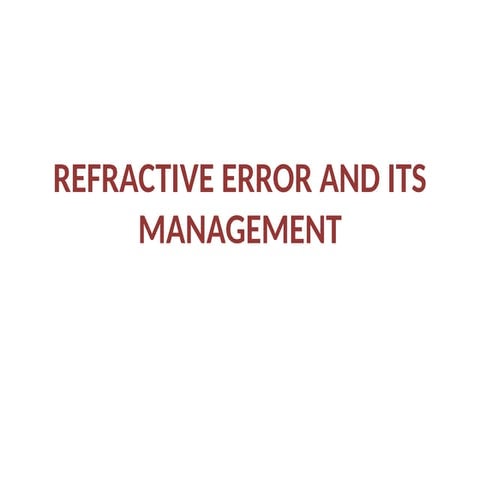 REFRACTIVE ERROR AND ITS MANAGEMENT.pptx
