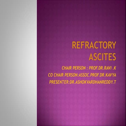 Refractory ascites  Dr Ashok v reddy.pptx 20 nov