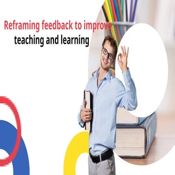 Reframing feedback to improve.SLAC..pptx