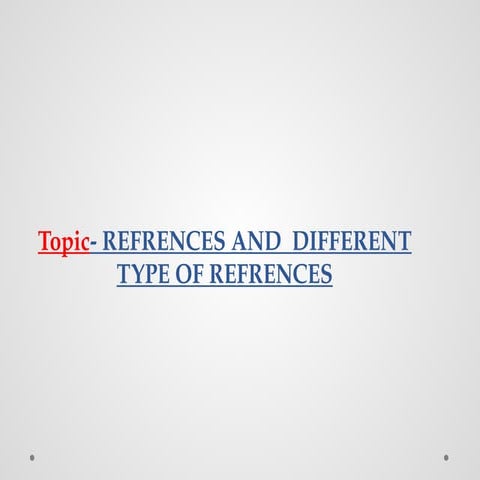 refrence its types and how to do refrencing