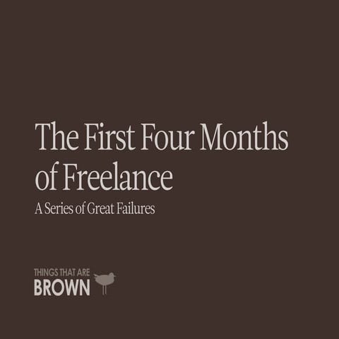 The First Four Months of Freelance: A Series of Great Failures
