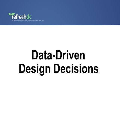 Refresh DC: Data-Driven Design Decisions